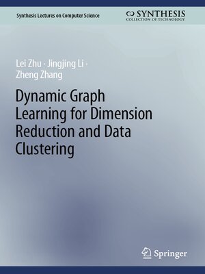 cover image of Dynamic Graph Learning for Dimension Reduction and Data Clustering